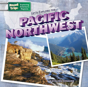 Let's Explore the Pacific Northwest by Kathleen Connors, 9781433991394