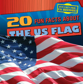 20 Fun Facts About the U.S. Flag by Maria Nelson, 9781433991936