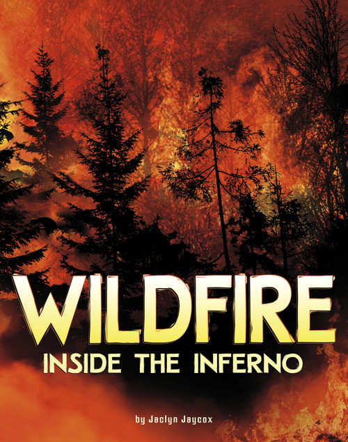 Wildfire, Inside the Inferno by Jaclyn Jaycox, 9781669036272