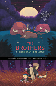 The Brothers (A Hmong Graphic Folktale) - 9781484672334 by Sheelue Yang, Le Nhat Vu, 9781484672334