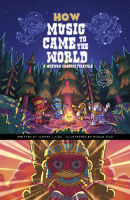 How Music Came to the World (A Mexican Graphic Folktale) - 9781484672327 by Jarred Luján, Román Díaz, 9781484672327