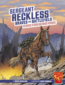 Sergeant Reckless Braves the Battlefield (Heroic Korean War Horse) - 9781666394009 by Bruce Berglund, Mark Simmons, 9781666394009