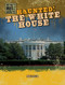 Haunted! The White House by Michael Rajczak, 9781433992681