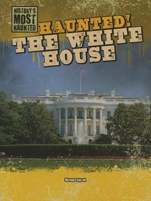 Haunted! The White House - 9781433992698 by Michael Rajczak, 9781433992698