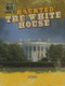 Haunted! The White House - 9781433992698 by Michael Rajczak, 9781433992698