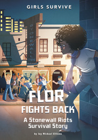 Flor Fights Back (A Stonewall Riots Survival Story) - 9781669013945 by Joy Michael Ellison, Francesca Ficorilli, 9781669013945