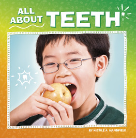 All About Teeth - 9780756571009 by Nicole A. Mansfield, 9780756571009