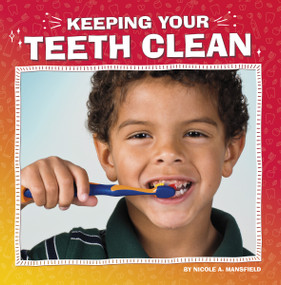 Keeping Your Teeth Clean by Nicole A. Mansfield, 9780756571122