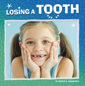 Losing a Tooth by Nicole A. Mansfield, 9780756571191