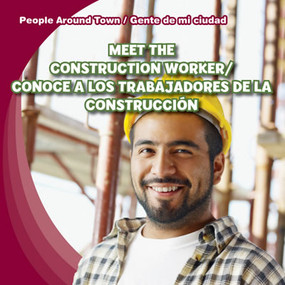 Meet the Construction Worker / Conoce a los trabajadores de la construcción (Bilingual Edition) by Joyce Jeffries, 9781433994647