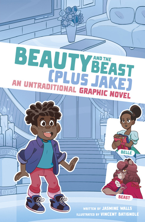 Beauty and the Beast (Plus Jake) (An Untraditional Graphic Novel) by Jasmine Walls, Vincent Batignole, 9781669014980