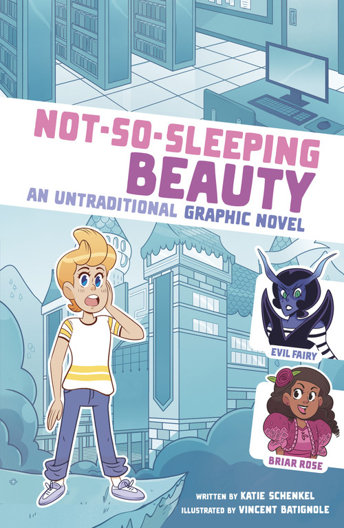 Not-So-Sleeping Beauty (An Untraditional Graphic Novel) by Katie Schenkel, Vincent Batignole, 9781669015000