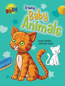 Drawing Baby Animals by Sarah Eason, Jorge Santillan, 9781433995248