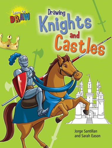 Drawing Knights and Castles by Sarah Eason, Jorge Santillan, 9781433995408