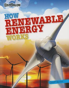 How Renewable Energy Works - 9781433995699 by Geoff Barker, 9781433995699