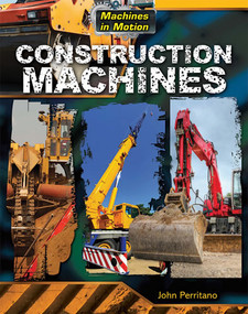 Construction Machines by John Perritano, 9781433996009