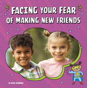 Facing Your Fear of Making New Friends by Renee Biermann, 9780756571313