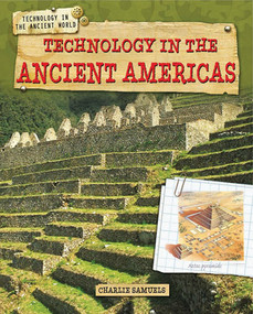 Technology in the Ancient Americas by Charlie Samuels, 9781433996207