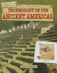 Technology in the Ancient Americas - 9781433996214 by Charlie Samuels, 9781433996214