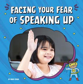 Facing Your Fear of Speaking Up - 9780756570873 by Mari Schuh, 9780756570873