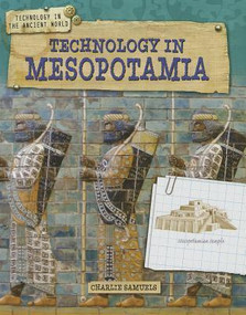 Technology in Ancient Mesopotamia - 9781433996412 by Charlie Samuels, 9781433996412