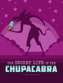 The Secret Life of the Chupacabra by Megan Cooley Peterson, 9781669040415