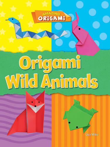 Origami Wild Animals by Lisa Miles, 9781433996641