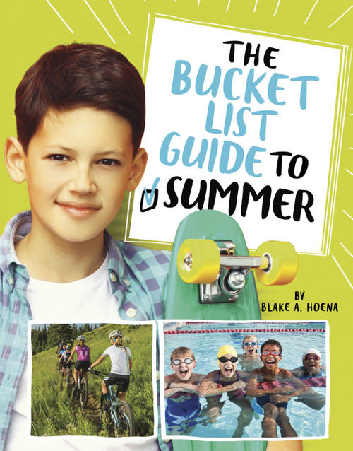 The Bucket List Guide to Summer by Blake A. Hoena, 9781669003878