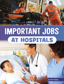 Important Jobs at Hospitals by Mari Bolte, 9780756572273