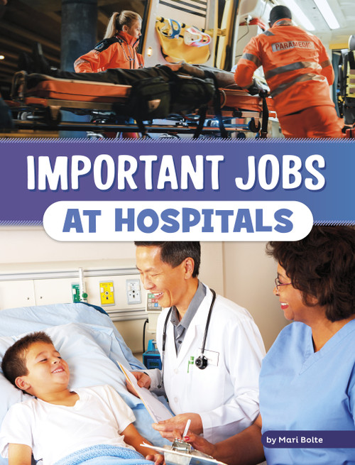 Important Jobs at Hospitals by Mari Bolte, 9780756572273