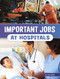 Important Jobs at Hospitals by Mari Bolte, 9780756572273