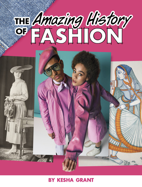 The Amazing History of Fashion by Kesha Grant, 9781669011750