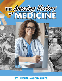 The Amazing History of Medicine - 9781669012047 by Heather Murphy Capps, 9781669012047