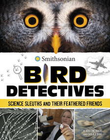 Bird Detectives (Science Sleuths and Their Feathered Friends) - 9781669010968 by Kristine Rivers, Carla Dove, 9781669010968