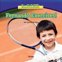 Fernando Exercises! (Tell and Write Time) - 9781477722282 by Jill Kay, 9781477722282