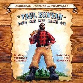 Paul Bunyan and the Big Blue Ox by Virginia Schomp, 9781608704439