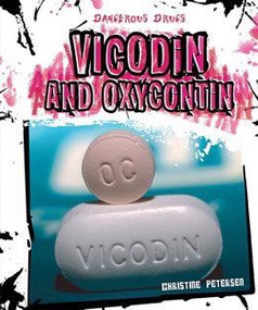 Vicodin and OxyContin by Christine Petersen, 9781608708277