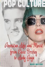 American Life and Music from Elvis Presley to Lady Gaga by Mark Mussari, 9781608709229