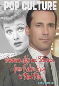 American Life and Television from I Love Lucy to Mad Men by Mark Mussari, 9781608709236