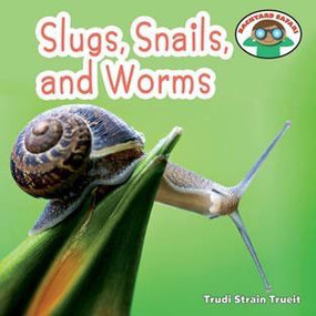 Slugs, Snails, and Worms - 9781627120302 by Trudi Strain Trueit, 9781627120302