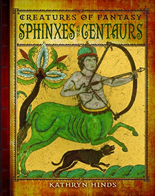 Sphinxes and Centaurs - 9781627120548 by Kathryn Hinds, 9781627120548
