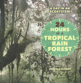 24 Hours in a Tropical Rain Forest - 9781627120685 by Virginia Schomp, 9781627120685