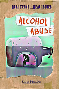 Alcohol Abuse - 9781627121255 by Katie Marsico, 9781627121255