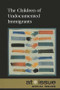 The Children of Undocumented Immigrants by David M. Haugen, Susan Musser, 9780737761597