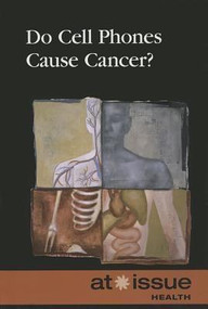Do Cell Phones Cause Cancer? by Clay Farris Naff, 9780737761672