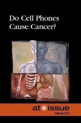 Do Cell Phones Cause Cancer? - 9780737761689 by Clay Farris Naff, 9780737761689