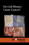 Do Cell Phones Cause Cancer? - 9780737761689 by Clay Farris Naff, 9780737761689
