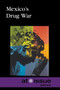 Mexico's Drug War by Margaret Haerens, 9780737768442