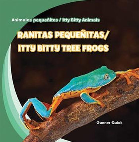 Ranitas pequeñitas / Itty Bitty Tree Frogs by Gunner Quick, 9781433999130