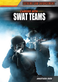 Careers with SWAT Teams by Anastasia Suen, 9781477717080